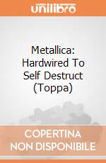 Metallica: Hardwired To Self Destruct (Toppa) gioco