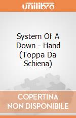 System Of A Down - Hand (Toppa Da Schiena) gioco