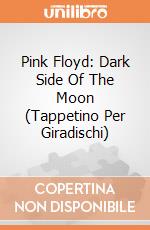 Pink Floyd: Dark Side Of The Moon (Tappetino Per Giradischi) giochi
