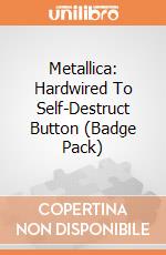 Metallica: Hardwired To Self-Destruct Button (Badge Pack) gioco