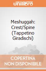 Meshuggah: Crest/Spine (Tappetino Giradischi) gioco di Terminal Video