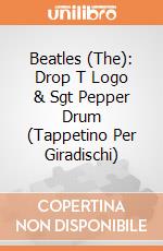 Beatles (The): Drop T Logo & Sgt Pepper Drum (Tappetino Per Giradischi) gioco