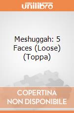 Meshuggah: 5 Faces (Loose) (Toppa) gioco
