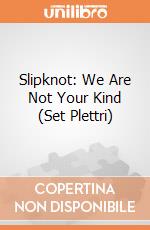 Slipknot: We Are Not Your Kind (Set Plettri) gioco