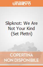 Slipknot: We Are Not Your Kind (Set Plettri) giochi
