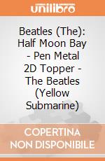 Beatles (The): Half Moon Bay - Pen Metal 2D Topper - The Beatles (Yellow Submarine) giochi