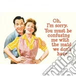 Retro Humour: Oh, I'M Sorry. You Must Be Confusing Me (Magnete Metallo) giochi