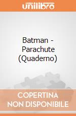 Batman - Parachute (Quaderno) gioco