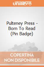 Pulteney Press - Born To Read (Pin Badge) giochi