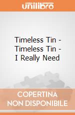 Timeless Tin - Timeless Tin - I Really Need gioco di Half Moon Bay