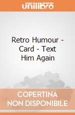 Retro Humour - Card - Text Him Again gioco di Half Moon Bay