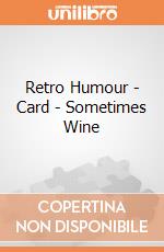 Retro Humour - Card - Sometimes Wine gioco di Half Moon Bay