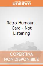 Retro Humour - Card - Not Listening gioco di Half Moon Bay