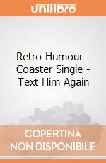 Retro Humour - Coaster Single - Text Him Again gioco di Half Moon Bay