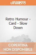 Retro Humour - Card - Slow Down gioco di Half Moon Bay
