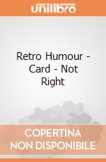 Retro Humour - Card - Not Right gioco di Half Moon Bay