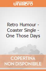 Retro Humour - Coaster Single - One Those Days gioco di Half Moon Bay
