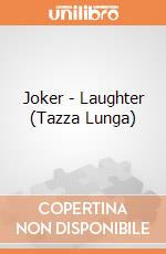 Joker - Laughter (Tazza Lunga) gioco di Half Moon Bay
