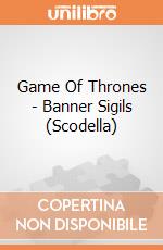 Game Of Thrones - Banner Sigils (Scodella) gioco di Half Moon Bay