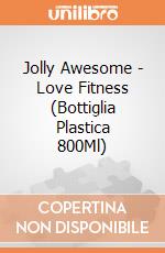 Jolly Awesome - Love Fitness (Bottiglia Plastica 800Ml) gioco di Half Moon Bay