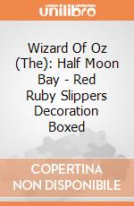 Wizard Of Oz (The): Half Moon Bay - Red Ruby Slippers Decoration Boxed gioco