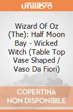 Wizard Of Oz (The): Half Moon Bay - Wicked Witch (Table Top Vase Shaped / Vaso Da Fiori) giochi