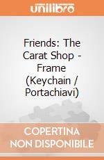 Friends: The Carat Shop - Frame (Keychain / Portachiavi) gioco