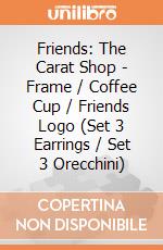 Friends: The Carat Shop - Frame / Coffee Cup / Friends Logo (Set 3 Earrings / Set 3 Orecchini) gioco