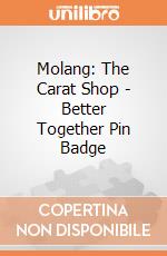 Molang: The Carat Shop - Better Together Pin Badge giochi