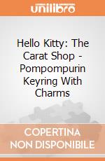Hello Kitty: The Carat Shop - Pompompurin Keyring With Charms giochi