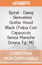 Spiral - Dawg - Sleeveless Gothic Hood Black (Felpa Con Cappuccio Senza Maniche Donna Tg. M) gioco di Spiral