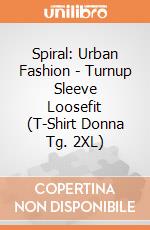 Spiral: Urban Fashion - Turnup Sleeve Loosefit (T-Shirt Donna Tg. 2XL) gioco