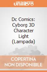 Dc Comics: Cyborg 3D Character Light (Lampada) gioco