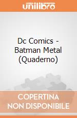 Dc Comics - Batman Metal (Quaderno) gioco di Paladone