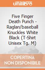 Five Finger Death Punch - Raglan/baseball Knuckles White Black (T-Shirt Unisex Tg. M) gioco