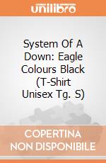 System Of A Down: Eagle Colours Black (T-Shirt Unisex Tg. S) gioco