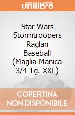 Star Wars Stormtroopers Raglan Baseball (Maglia Manica 3/4 Tg. XXL) gioco