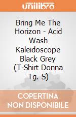 Bring Me The Horizon - Acid Wash Kaleidoscope Black Grey (T-Shirt Donna Tg. S) gioco