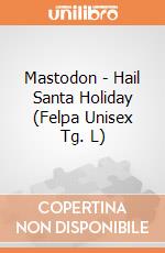 Mastodon - Hail Santa Holiday (Felpa Unisex Tg. L) gioco