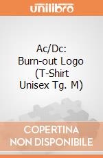 Ac/Dc: Burn-out Logo (T-Shirt Unisex Tg. M) gioco