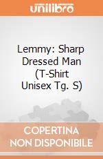 Lemmy: Sharp Dressed Man (T-Shirt Unisex Tg. S) gioco
