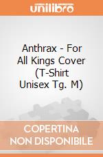 Anthrax - For All Kings Cover (T-Shirt Unisex Tg. M) gioco