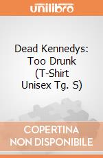 Dead Kennedys: Too Drunk (T-Shirt Unisex Tg. S) gioco di Rock Off