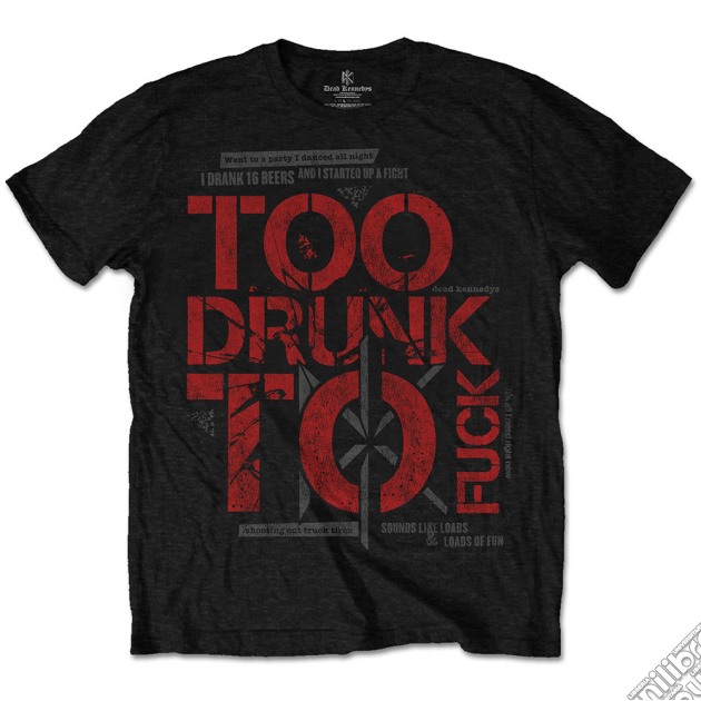 Dead Kennedys: Too Drunk (T-Shirt Unisex Tg. L) gioco di Rock Off