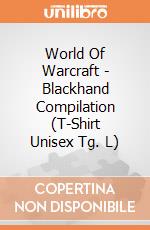 World Of Warcraft - Blackhand Compilation (T-Shirt Unisex Tg. L) gioco