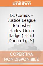 Dc Comics - Justice League Bombshell Harley Quinn Badge (t-shirt Donna Tg. S) gioco