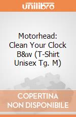 Motorhead: Clean Your Clock B&w (T-Shirt Unisex Tg. M) gioco