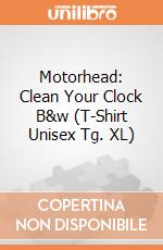Motorhead: Clean Your Clock B&w (T-Shirt Unisex Tg. XL) gioco