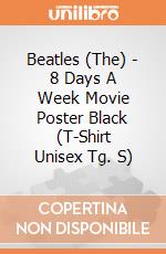 Beatles (The) - 8 Days A Week Movie Poster Black (T-Shirt Unisex Tg. S) gioco
