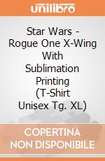 Star Wars - Rogue One X-Wing With Sublimation Printing (T-Shirt Unisex Tg. XL) gioco